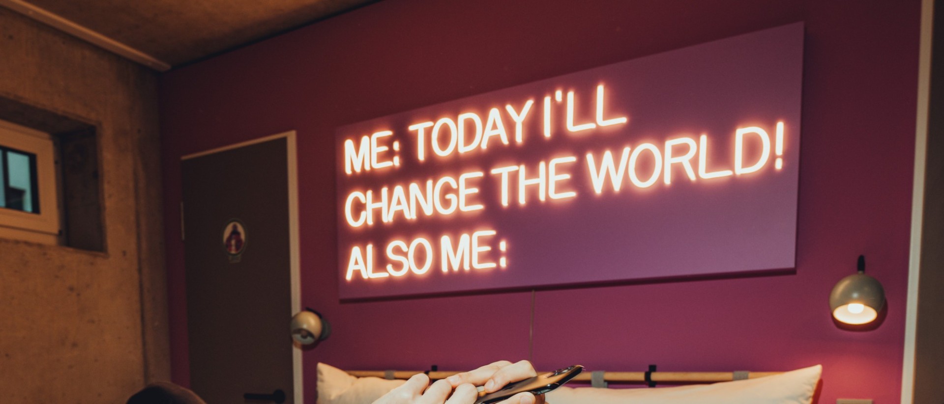 Today I‘ll change the world